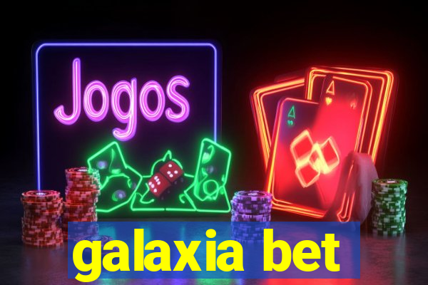 galaxia bet